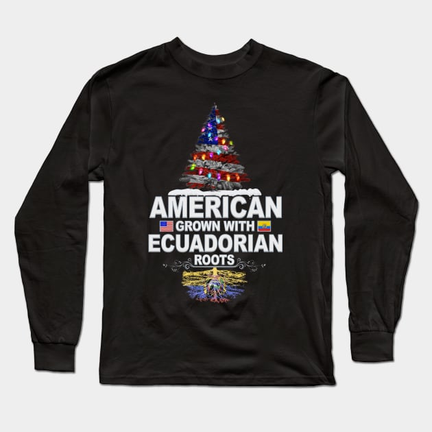 Christmas Tree  American Grown With Ecuadorian Roots - Gift for Ecuadorian From Ecuador Long Sleeve T-Shirt by Country Flags